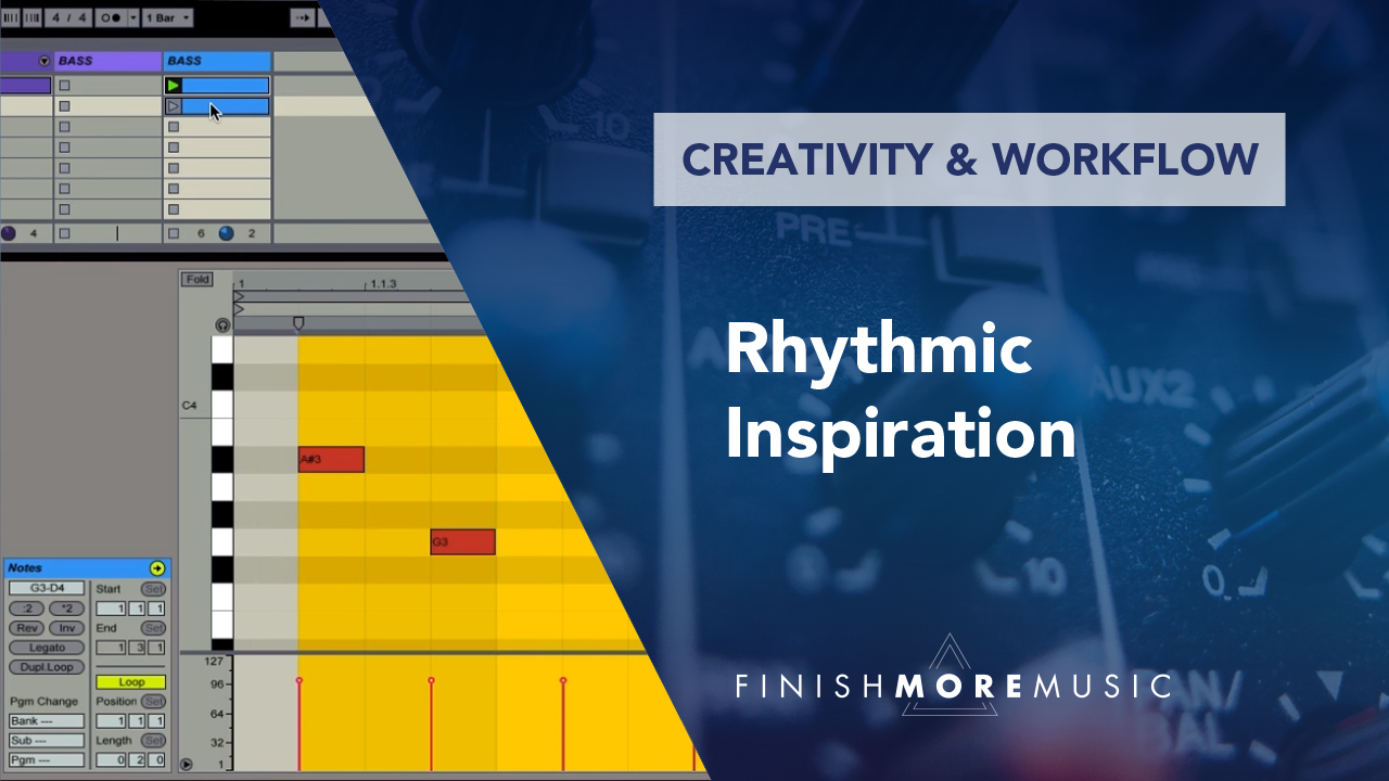 Ableton Workflow Tutorial – Rhythmic Inspiration - Finish More Music