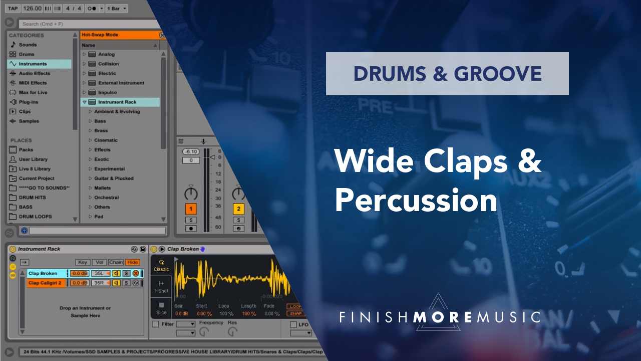 Claps Claps Instrument Ableton Drums Tutorial – Wide Claps & Percussion - Finish More Music